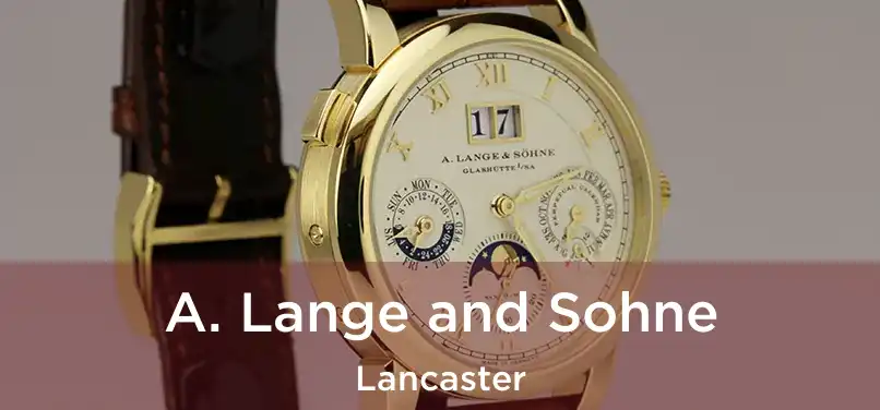  A. Lange and Sohne Lancaster
