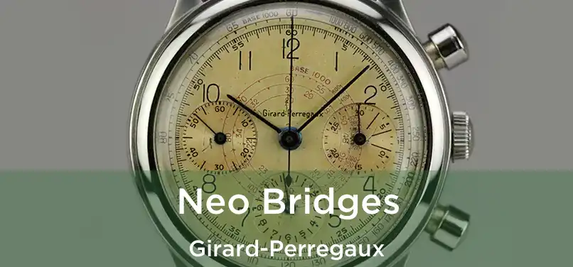  Neo Bridges Girard-Perregaux