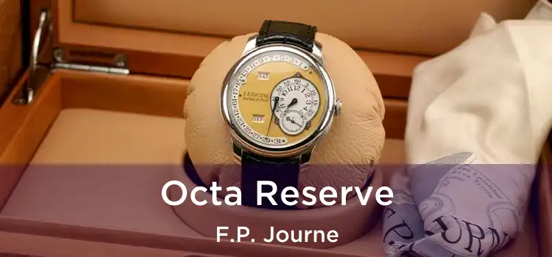  Octa Reserve F.P. Journe