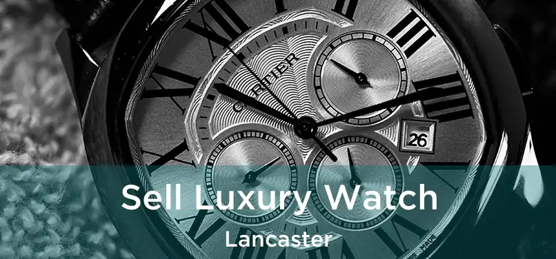 Sell Luxury Watch Lancaster