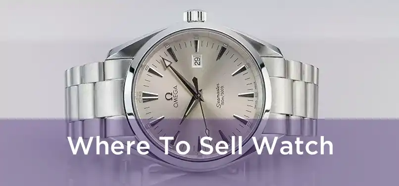  Where To Sell Watch 